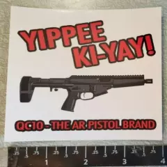 Quarter Cirle QC-10 AR Pistol Yippe Ki-Yay Vinyl Decal Sticker Shot Show