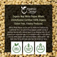 Organic Way White Peppercorns Whole - Organic, Kosher & USDA Certified