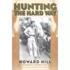 Hunting the Hard Way Book by Howard Hill ~Making Arrows~African Safari~Archery