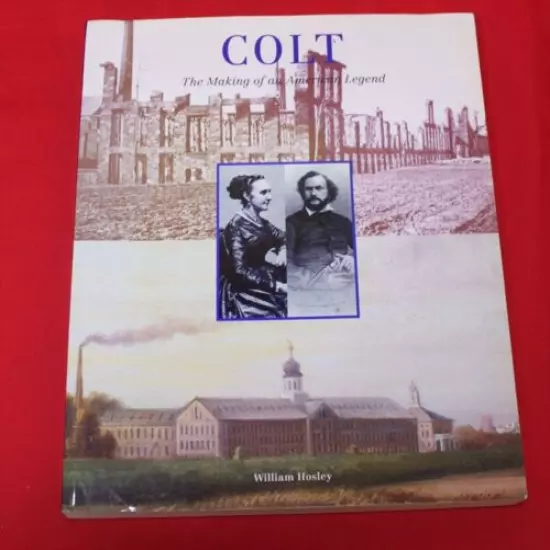 Colt The Making of an American Legend Book signed 