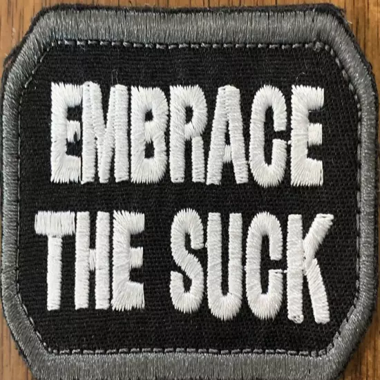 Patch Tactical "Embrace The Suck" Embroidered Hook-Back Adhesion