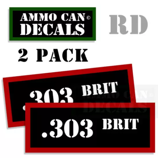 303 BRIT Ammo Decal Sticker bullet ARMY Gun safety Can Box Hunting 2 pack RD