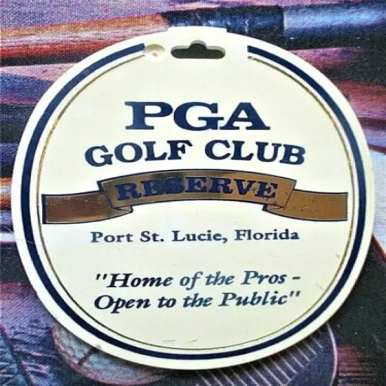 vtg - PGA Golf Bag Tag - PGA GOLF CLUB / RESERVE - Port St. Lucie FL