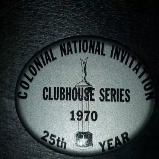 1970 BADGE PINBACK COLONIAL NATIONAL INVITATION PGA GOLF FORT WORTH TEXAS