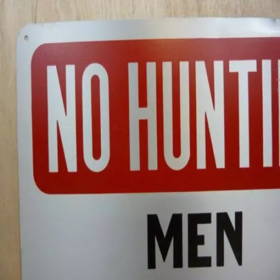 1950s NO HUNTING MEN WORKING Sign Safety Advertising Unusual Wording Rare HTF