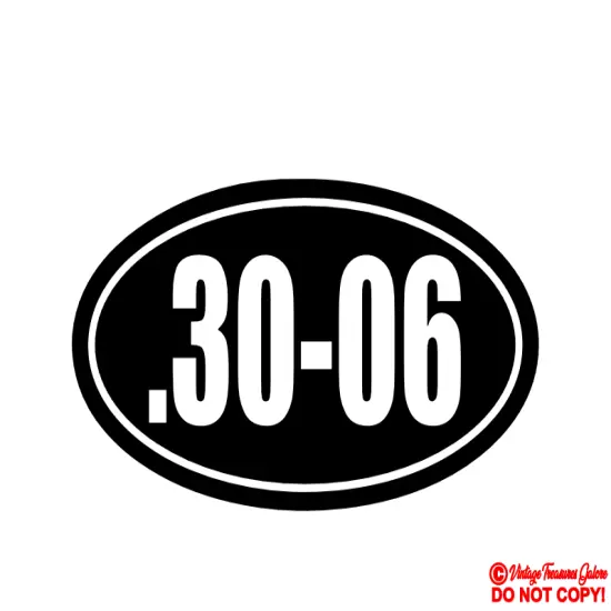 .30-06 Vinyl Decal Sticker Car Window Gun Ammo Rifle Case Safe Storage Box Label