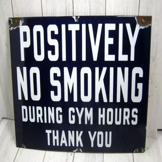 VINTAGE " POSITIVELY NO SMOKING DURING GYM HOURS THANK YOU " PORCELAIN SIGN