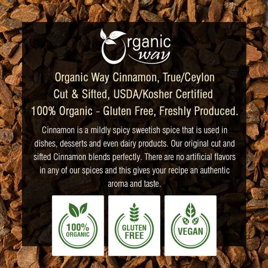 Organic Way Cinnamon True Ceylon Cut & Sifted - USDA & Kosher Certified