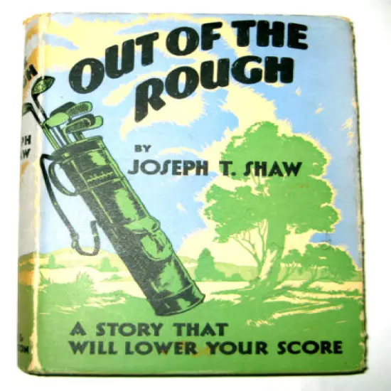 OUT of THE ROUGH by Joseph T. Shaw. Sydney, Australia 1934