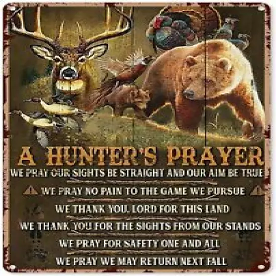 A Hunter's Prayer Outdoors Hunt Bear Deer Ducks Turkey Metal Sign 8 x 12 Inches