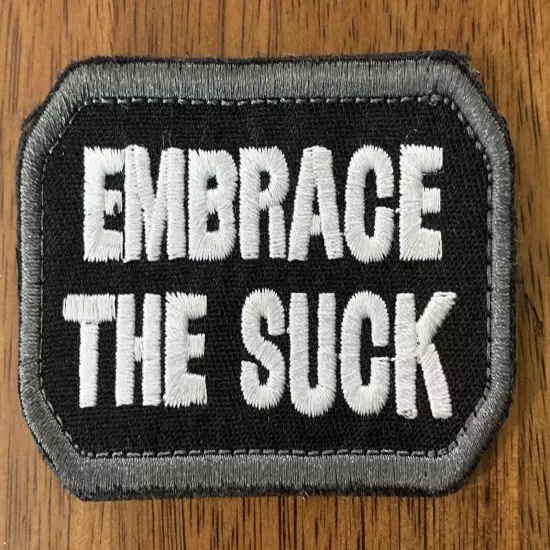 Patch Tactical "Embrace The Suck" Embroidered Hook-Back Adhesion