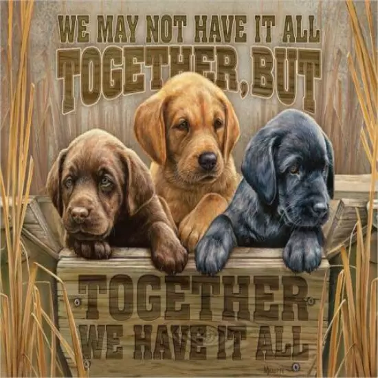 We Have It All Together Hunting Dogs Outdoors Classic Tin Sign, 16" W x 12.5" H