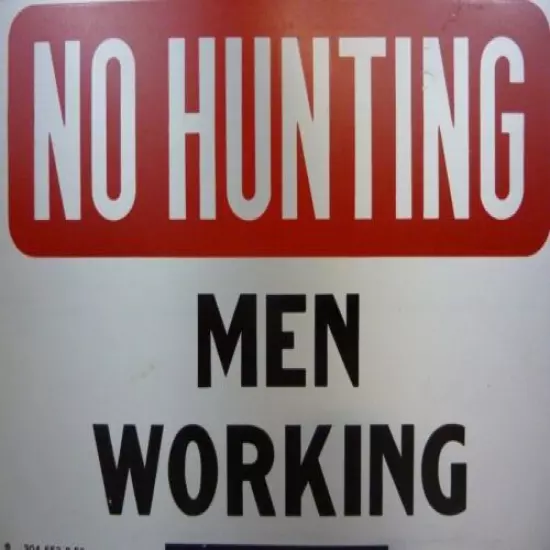 1950s NO HUNTING MEN WORKING Sign Safety Advertising Unusual Wording Rare HTF