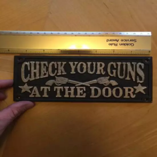 Check Your Guns Cast Iron Plaque Saloon Brothel Wyatt Earp Sign Solid Metal GIFT