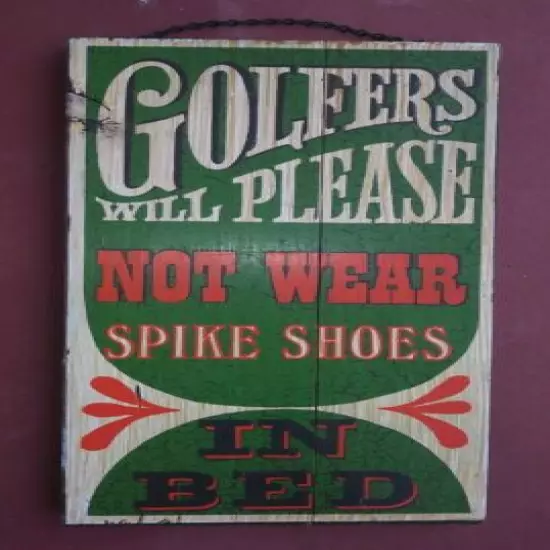 Vintage Golf sign Golfers will Please not Wear Spike Shoes in Bed" made in U.S.A