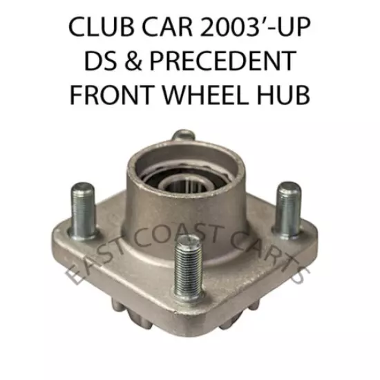 Club Car DS & Precedent Golf Cart 2003-up Front Wheel Hub 1023577-01, 6110