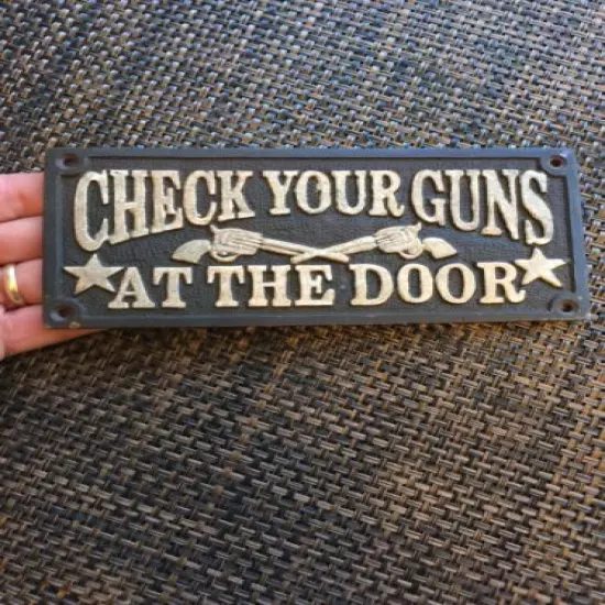 Check Your Guns Cast Iron Plaque Saloon Brothel Wyatt Earp Sign Solid Metal GIFT