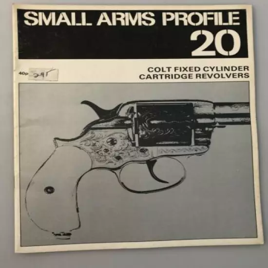 Small Arms Profile 20 Colt Fixed Cylinder Cartridge Revolvers Profile Publicatio