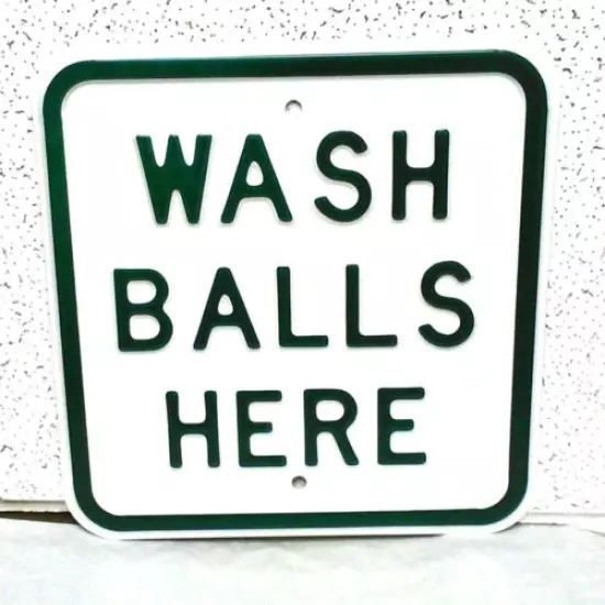 Embossed HEAVY STEEL WASH BALLS HERE Golf Sign. (#35A)