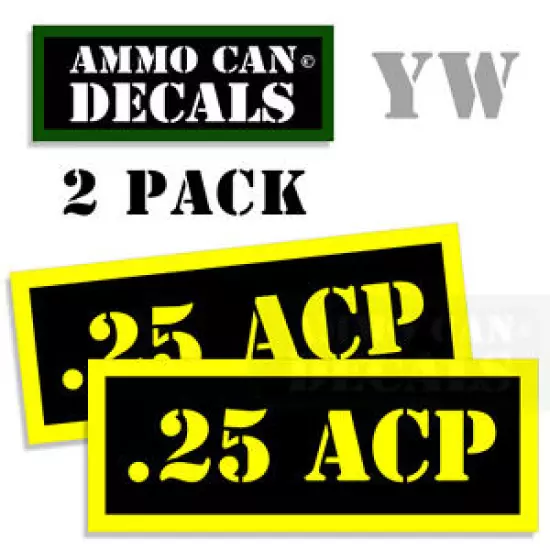 25 ACP Ammo Can Box Decal Sticker bullet ARMY Gun safety Hunting 2 pack YW