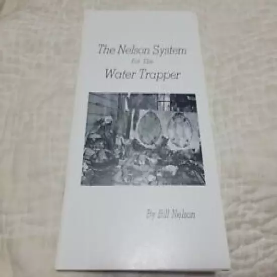 Vintage The Nelson System for the water trapper Bill Nelson 49 pages book 