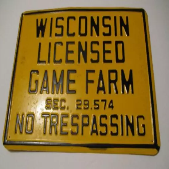 LARGE VINTAGE WISCONSIN LICENCED GAME FARM NO TRESPASSING STEEL HUNTING SIGN