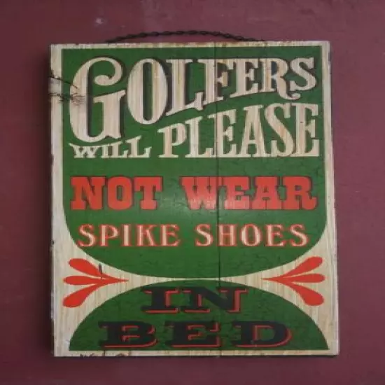 Vintage Golf sign Golfers will Please not Wear Spike Shoes in Bed" made in U.S.A