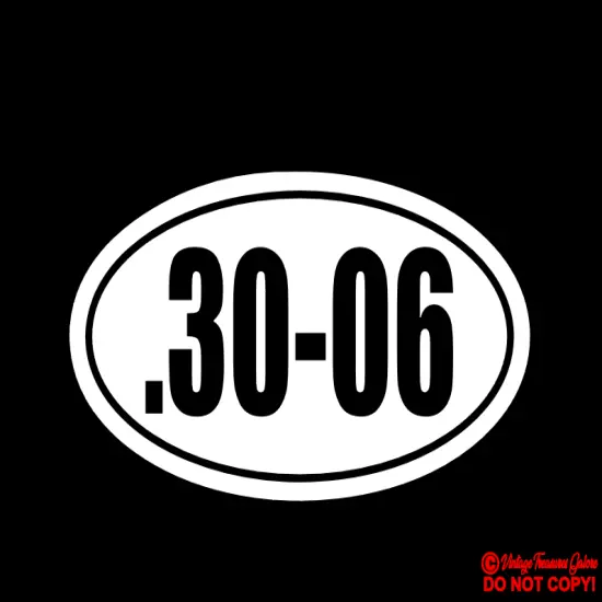 .30-06 Vinyl Decal Sticker Car Window Gun Ammo Rifle Case Safe Storage Box Label