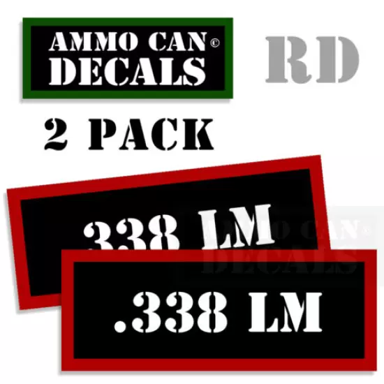 338 LM Ammo Decal Sticker Set bullet ARMY Can Box Gun safety Hunting 2 pack RD