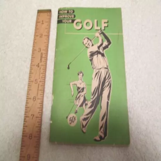 "How To Improve Your Golf" - Circa 1950's - Natl. Golf Foundation - 71ppg - VGC