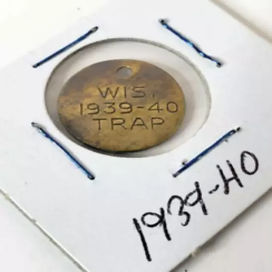 1939-40 Wisconsin Trap Tag Copper /Brass Hard to Find