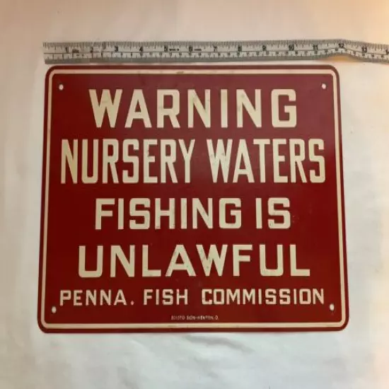 VINTAGE WARNING NURSERY WATERS FISHING IS UNLAWFUL PA. FISH COMISSION TIN SIGN