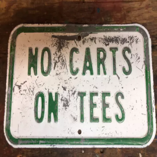 Vintage Heavy Embossed Metal Original Golf Course Sign “No Carts On Tees”