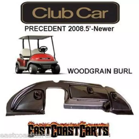 Club Car Precedent Golf Cart Dash Cover 2008.5'-Newer WOODGRAIN BURL