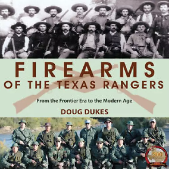 Firearms of the Texas Rangers: Frontier Era to the Modern Age book-NEW HC! 