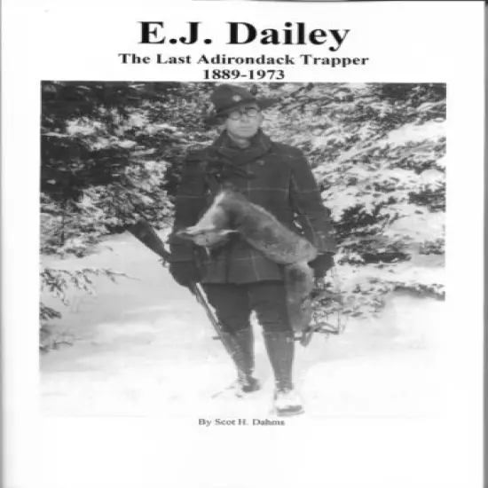 Book - E.J. Dailey, The Last Adirondack Trapper, 1889-1973