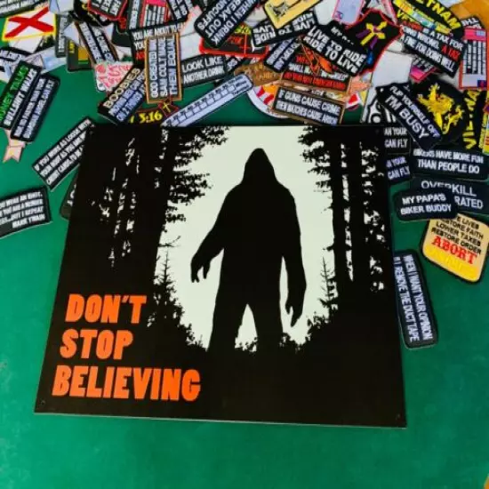 Sasquatch Don't Stop Believing Metal Sign Tin Big Foot Vintage W/ FREE PATCH USA