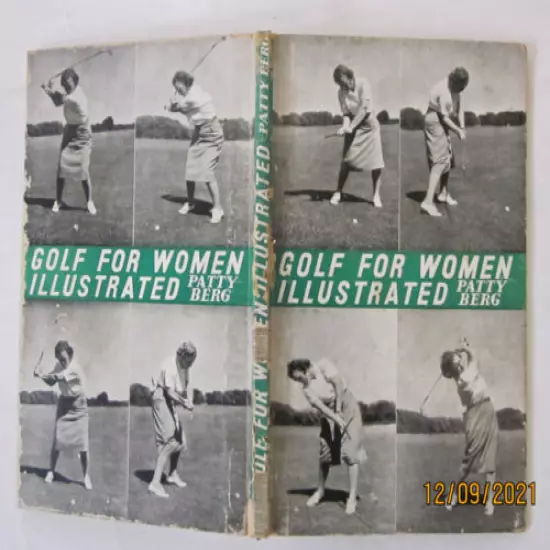 Golf for Women Illustrated by Patty Berg,1952 2nd edition by Cassel & Company