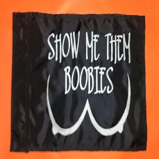 Custom SHOW ME THEM BOOBIES Safety Flag ATV UTV JEEP KAYAK GOLFCART