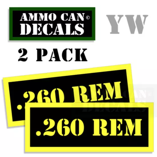 260 REM Ammo Can Box Decal Sticker bullet ARMY Gun safety Hunting 2 pack YW