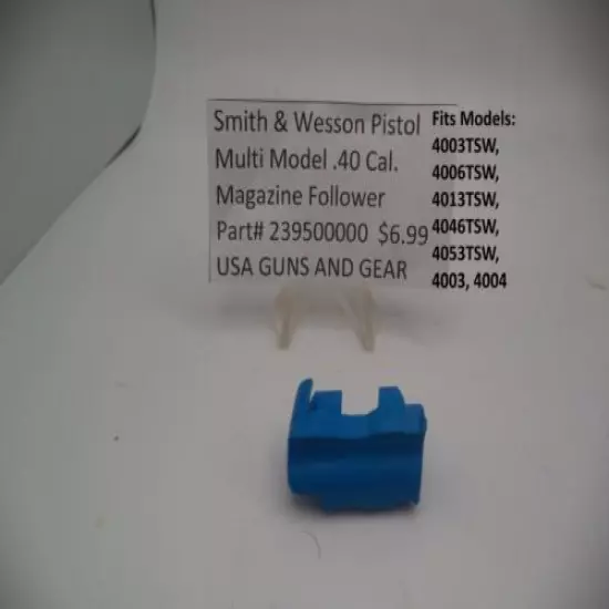 239500000 Smith & Wesson Pistol Multi Model Magazine Follower .40 Cal