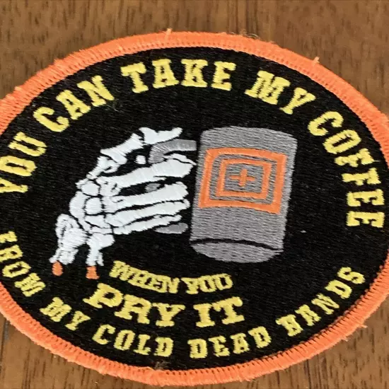 Patch Embroidered You Can Take My Coffee When You Pry It From My Cold Dead Hands